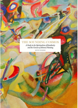 The sounding cosmos : a study in the spiritualism of Kandinsky and the genesis of abstract painting (bok, klotband, eng)