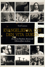 Evangelierna och den vita duken : en bok om Pasolinis, Stevens och Gibsons filmer om Jesus (häftad)