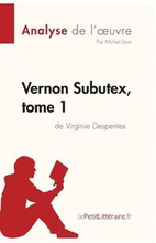 Vernon Subutex, tome 1 de Virginie Despentes (Analyse de l'oeuvre)