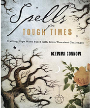 Spells for Tough Times: Crafting Hope When Faced with Life's Thorniest Challenges (häftad, eng)