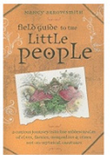 Field Guide to the Little People: A Curious Journey Into the Hidden Realm of Elves, Faeries, Hobgoblins & Other Not-So-Mythical Creatures (häftad, eng)