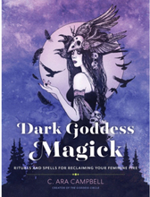 Dark Goddess Magick: Rituals and Spells for Reclaiming Your Feminine Fire (häftad, eng)