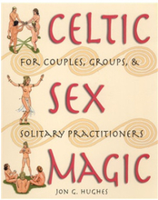Celtic Sex Magic : For Couples Groups and Solitary Practitioners (häftad, eng)