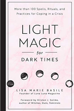Light magic for dark times - more than 100 spells, rituals, and practices f (inbunden, eng)