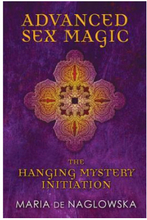 Advanced Sex Magic: The Hanging Mystery Initiation (häftad, eng)