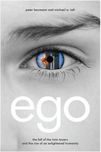 Ego: The Fall of the Twin Towers and the Rise of an Enlightened Humanity (inbunden, eng)