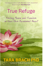 True refuge - finding peace and freedom in your own awakened heart (inbunden, eng)