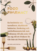 Food Pharmacy : en berättelse om tarmfloror, snälla bakterier, forskning och antiinflammatorisk mat (inbunden)