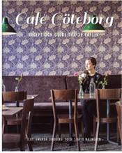 Café Göteborg : recept och guide till 39 caféer (inbunden)