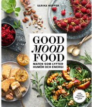 Good mood food : maten som lyfter humör och energi (bok, kartonnage)