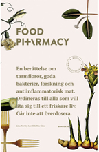 Food Pharmacy : en berättelse om tarmfloror, snälla bakterier, forskning och antiinflammatorisk mat (bok, storpocket)