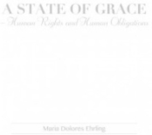 A State of Grace – Human Rights and Human Obligations (inbunden)