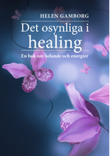Det osynliga i healing : en bok om helande och energier (bok, danskt band)