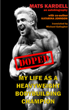 Doped : my life as a heavyweight bodybuilding champion (bok, kartonnage, eng)