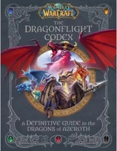 World of Warcraft: The Dragonflight Codex (inbunden, eng)