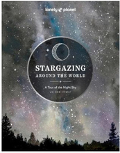 Stargazing Around the World: A Tour of the Night Sky (inbunden, eng)