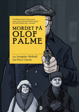 Mordet på Olof Palme - Dokumentär serieroman (inbunden)