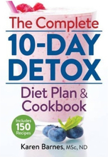 Complete 10-day detox diet plan and cookbook - includes 150 recipes (häftad, eng)