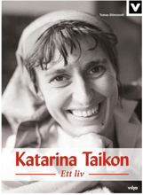 Katarina Taikon : ett liv (inbunden)