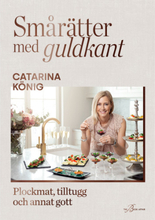 Smårätter med guldkant : plockmat, tilltugg och annat gott (bok, danskt band)