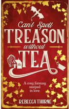 Can't Spell Treason Without Tea (häftad, eng)