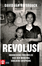 Revolusi : Indonesiens frigörelse och den moderna världens ursprung (inbunden)