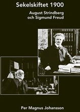 Sekelskiftet 1900 : August Strindberg och Sigmund Freud