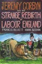 Jeremy Corbyn and the Strange Rebirth of Labour England
