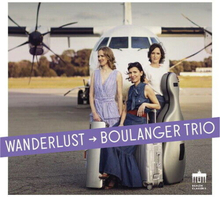 Boulanger Trio : Boulanger Trio: Wanderlust CD Album Digipak (2022)