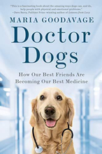 Doctor Dogs: How Our Best Friends A…, Goodavage, Mari