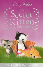 The Secret Kitten and Other Tales (Holly Webb Animal Stories) by Webb, Holly