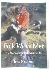 Folk We’ve Met: Story of Munlochy Animal Aid by Nicol, Iona