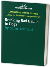 Breaking Bad Habits in Dogs