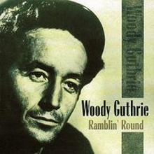 Guthrie Woody: Ramblin"' Round