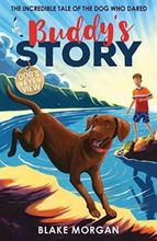 Buddy’s Story (Dog’s Eye View) by Morgan, Blake