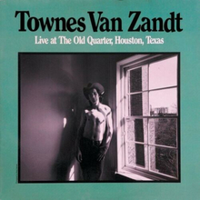 Van Zandt Townes : Live At The Old Quarter, Houston, Texas CD