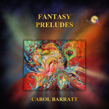 Carol Barratt : Carol Barratt: Fantasy Preludes CD (2020)