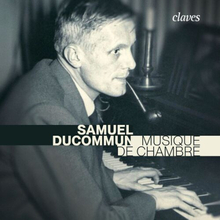 Samuel Ducommun : Samuel Ducommun: Musique De Chambre CD (2023)