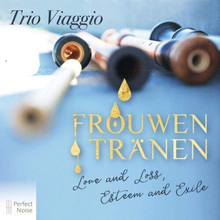 Trio Viaggio : Trio Viaggio: Frouwen Tränen: Love and Loss, Esteem and Exile CD