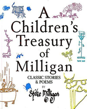 A CHILDREN’S TREASURY OF MILLIGAN: CLASSIC STORIES AND PO… by Milligan, Spike.