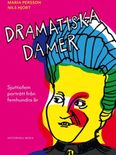 Dramatiska Damer - Sjuttiofem Porträtt Från Femhundra År