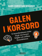 Galen I Korsord - En Korsordsmakares Tankar, Så Gör Man Korsord, Ordgåtor Och Ordflätor, Korsordshistoria