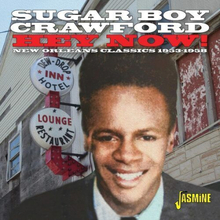 James ‘Sugar Boy’ Crawford : Hey now! Orleans classics 1953-1958 CD (2023)