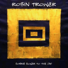 Trower Robin: Coming closer to the day 2019
