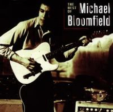 Bloomfield Mike: Best Of Mike Bloomfield