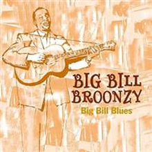 Broonzy Big Bill: Big Bills Blues