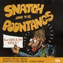 Johnny Otis Show/Snatch And Poontan: Cold Sho...