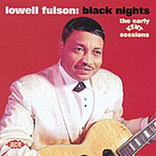 Fulson Lowell: Black Nights/The Early Kent...