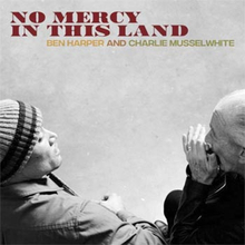 Harper Ben & Charlie Musselwhite: No mercy...