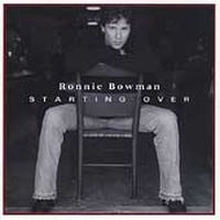Bowman Ronnie: Starting over